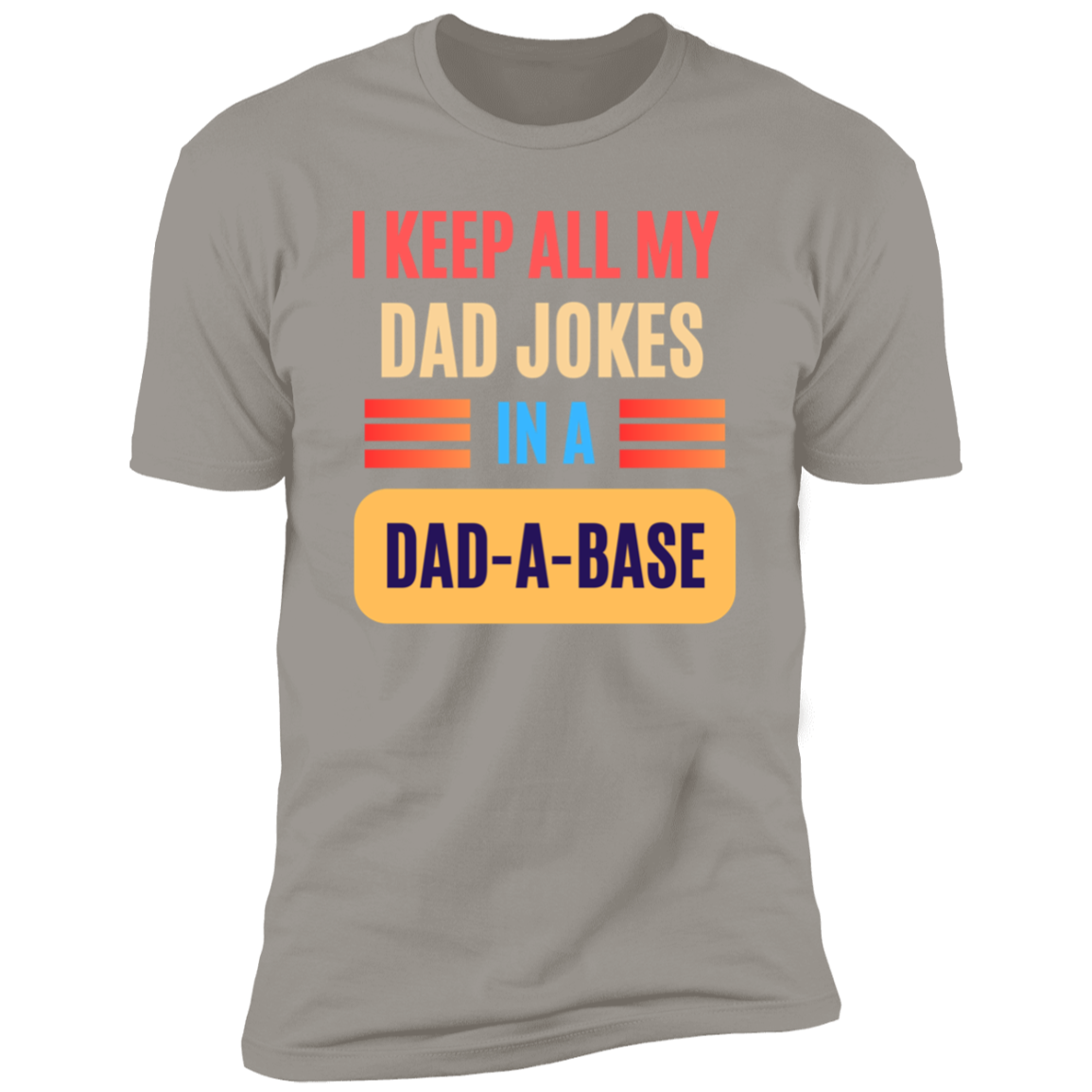 I Keep All My Dad Jokes In A Dad a Base T-Shirt | Father | Dad Gift | Daddy Gift | Happy Father's Day | Birthday Gift (Closeout S-3XL))