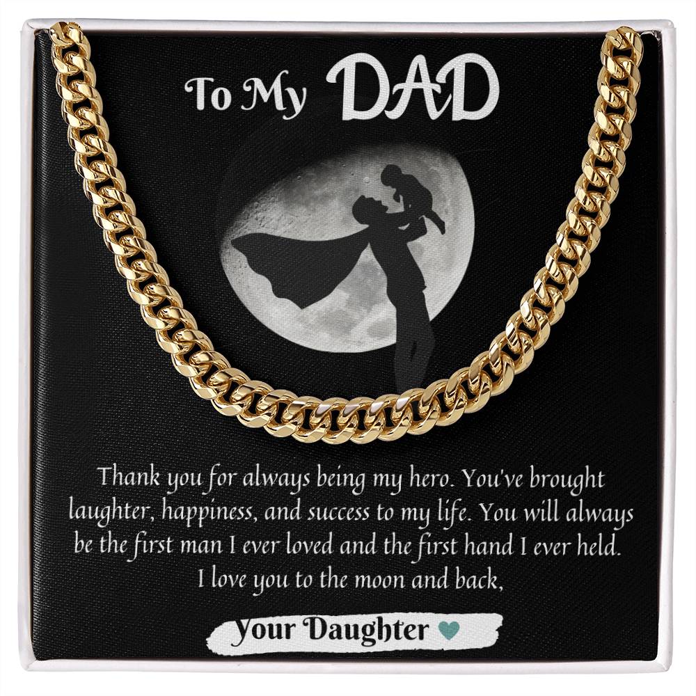To My Dad | Cuban Necklace | Thank you for always being my hero. I love you to the moon and back.