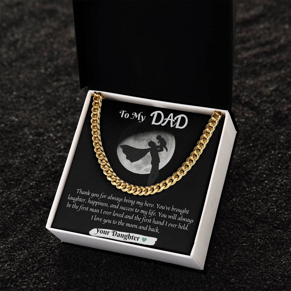 To My Dad | Cuban Necklace | Thank you for always being my hero. I love you to the moon and back.