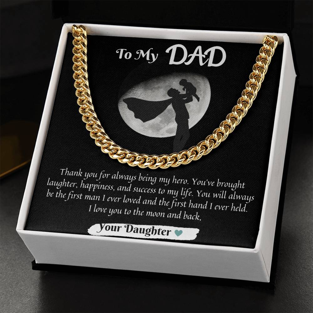 To My Dad | Cuban Necklace | Thank you for always being my hero. I love you to the moon and back.