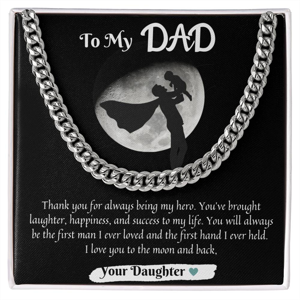 To My Dad | Cuban Necklace | Thank you for always being my hero. I love you to the moon and back.