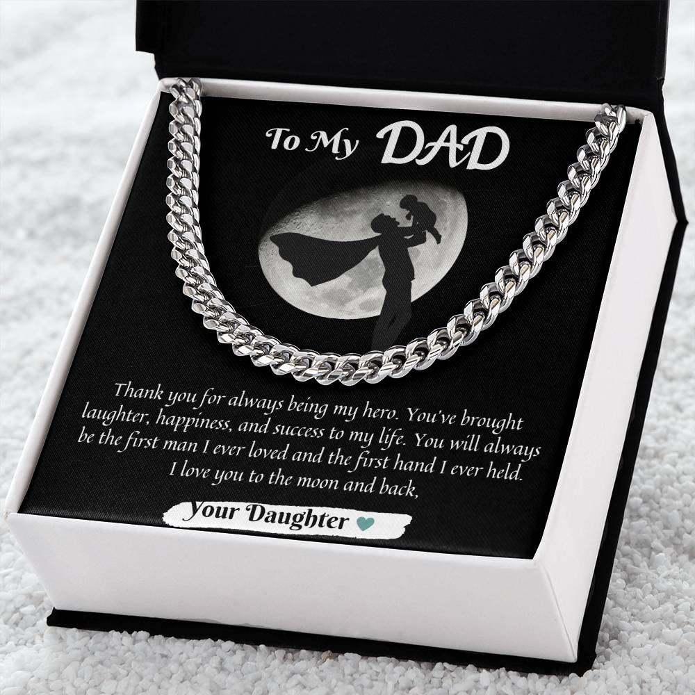 To My Dad | Cuban Necklace | Thank you for always being my hero. I love you to the moon and back.