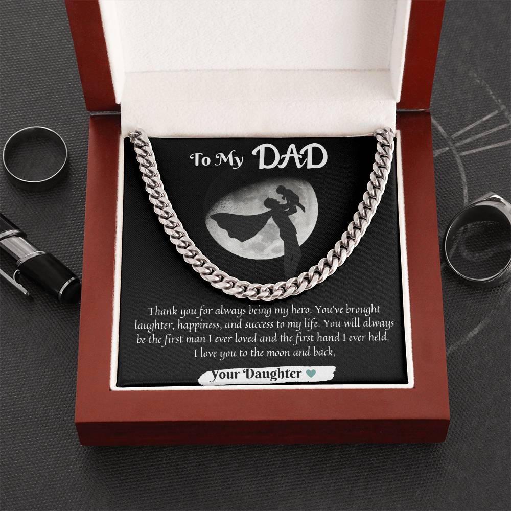 To My Dad | Cuban Necklace | Thank you for always being my hero. I love you to the moon and back.